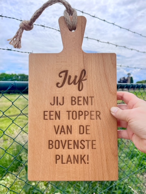 Borrelplank met tekst: Juf, jij bent een topper van de bovenste plank!