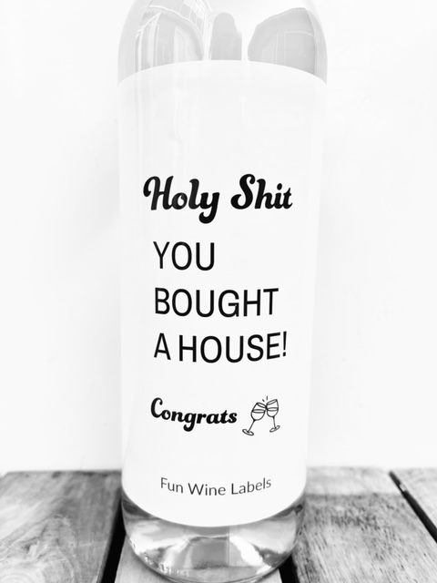 wijnetiket bought a house, plak humor op een fles wijn voor een instant origineel cadeau